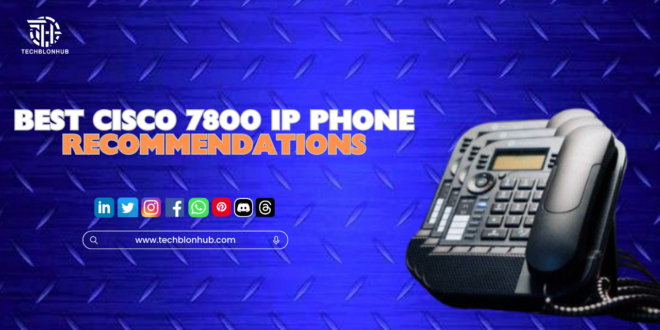A Table listing the best Cisco 7800 IP phones with model numbers, prices, and options to buy.