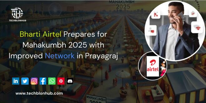 Bharti Airtel preparing for Mahakumbh 2025
