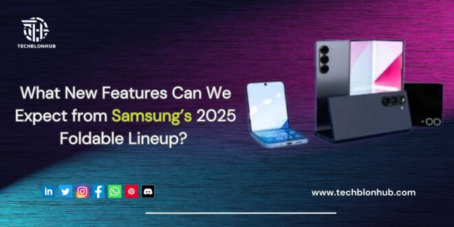 Samsung's 2025 foldable phones lineup