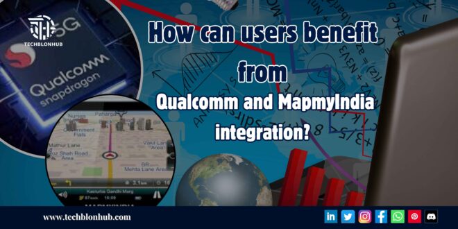 Qualcomm Snapdragon and MapmyIndia integration