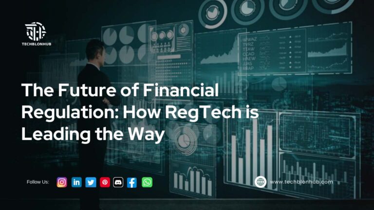 Banner showcasing RegTech's impact on financial regulation, featuring layered data visualizations in teal-gray. A suited man stands in front of the digital display, with the title "The Future of Financial Regulation: How RegTech is Leading the Way" prominently displayed. The Techblonhub logo is in the top left corner, along with social media icons and the website address "www.techblonhub.com" at the bottom.