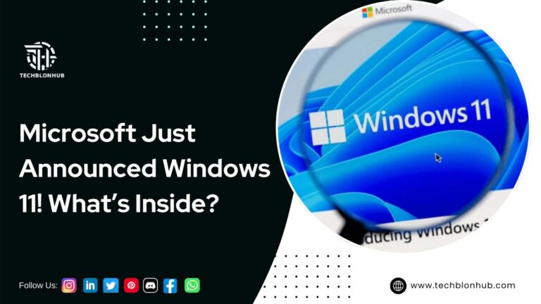 Windows 11 prominently displays the headline "Microsoft Just Announced Windows 11! What's Inside?" in bold font on a dark gray/black background. Centered is a magnified image of the vibrant blue Windows 11 logo, enhanced by a flowing design. Small social media icons (Instagram, LinkedIn, Twitter, Facebook, etc.) and the website address, www.techblonhub.com, are at the bottom. The TECHBLONHUB logo appears in the top left corner.