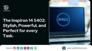 The Dell Inspiron 14 5402 laptop highlights its stylish and powerful features. The left side displays the text 'Stylish, Powerful, and Perfect for Every Task' on a black background. The right side shows the laptop with a glowing Dell logo on the screen against a blurred background, suggesting a sleek design. At the bottom, social media icons and the website URL 'www.techblonhub.com' indicate platforms for further engagement.