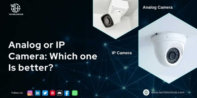 Analog vs. IP camera