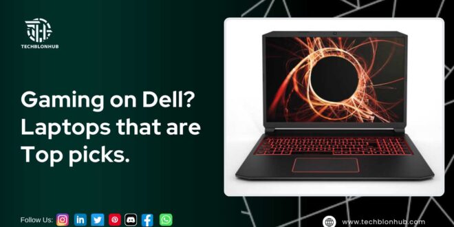 Dark green background featuring geometric lines and the "TECHBLONHUB" logo. Bold white text reads "Gaming on Dell? Laptops that are Top Picks." Social media icons (Instagram, LinkedIn, Twitter, Pinterest, Discord, Facebook, WhatsApp) are displayed below. On the right, a black laptop with a red backlit keyboard shows an abstract digital art screen with glowing orange lines. Below the laptop is the URL www.techblonhub.com.