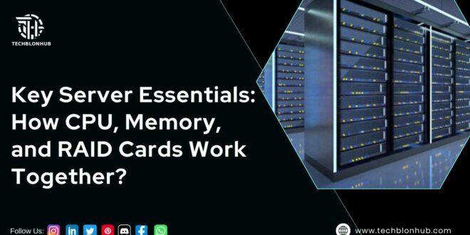 Image Left side has a black background with the "Techblonhub" logo, white text reading "Key Server Essentials: How CPU, Memory, and RAID Cards Work Together?" followed by social media icons (Instagram, LinkedIn, Twitter, Pinterest, Discord, Facebook, WhatsApp) and the URL www.techblonhub.com. Right side shows a server room with tall black server racks, yellow indicator lights, reflective flooring, and tiled ceiling with strip lighting.
