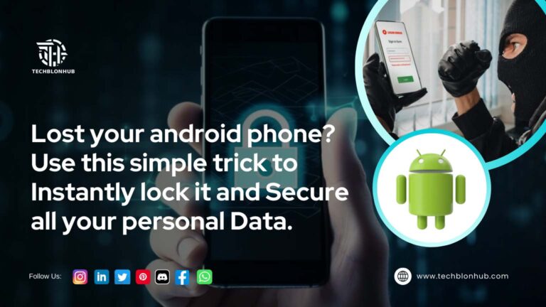 Image trying to describe how to secure a lost Android phone. Main text highlights using a simple trick to instantly lock and protect data. Background shows a person holding a phone with a secure lock screen, while an inset features a masked individual attempting to access a phone. Android logo, social media icons, and 'www.techbionhub.com' are displayed, with the Techblonhub logo at the top left.