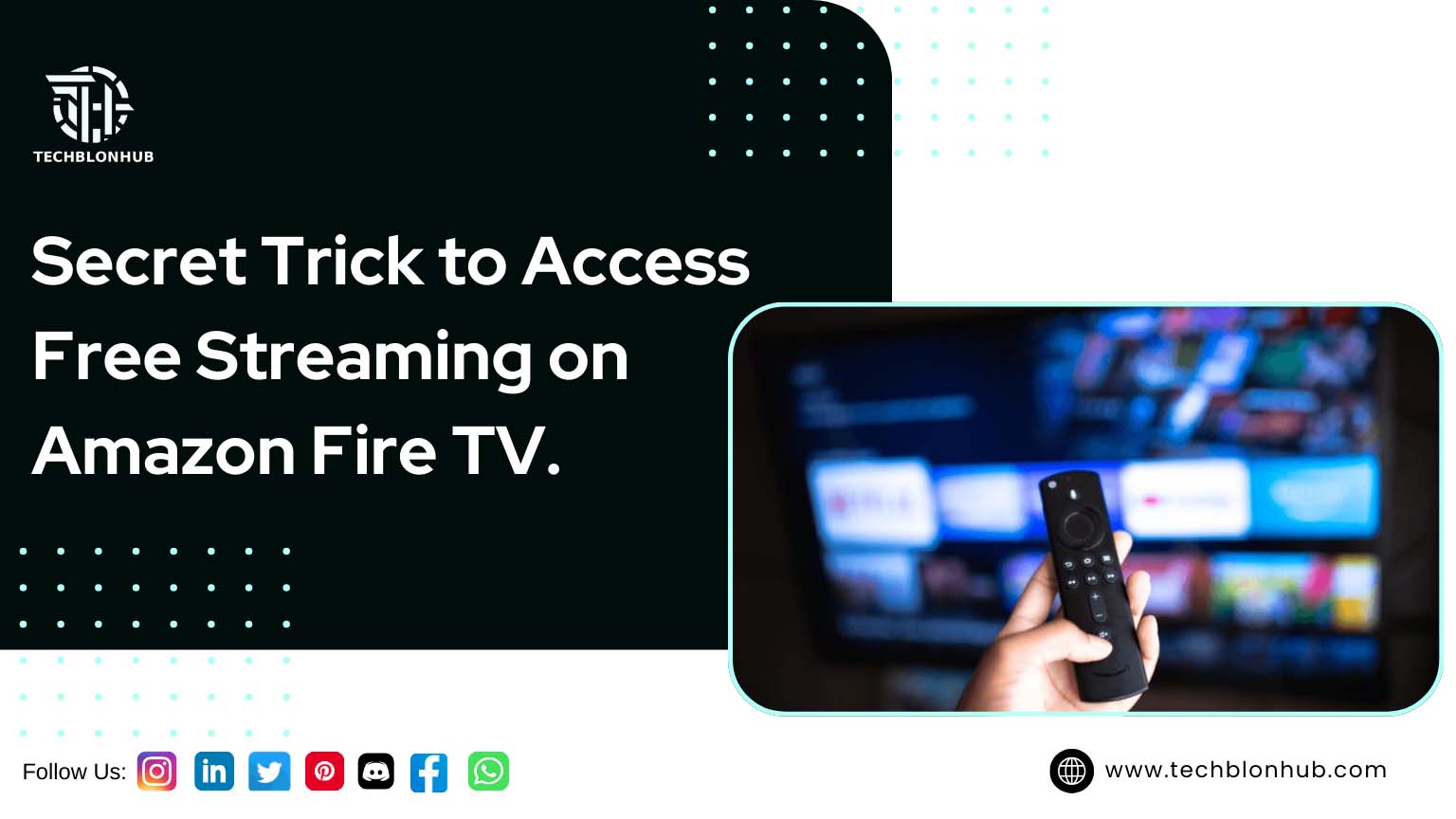 Techblonhub featuring an Amazon Fire TV and remote. The background has a dark-gray/teal dotted pattern. Text reads, “Secret Trick to Watch Free Movies Online Free on Amazon Fire TV.” Techblonhub's logo is at the top left, with the website and social media icons at the bottom.