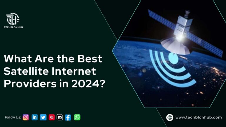 Graphic promoting the best satellite internet providers in 2024, featuring a dark teal-green gradient background with the heading "What Are the Best Satellite Internet Providers in 2024?" in bold white text. A satellite with wireless signals is shown near the bottom right, and the Earth is visible with city lights. The TECHBLONHUB logo is in the top left, and social media icons appear below the heading. The website "www.techblonhub.com" is in the bottom right.